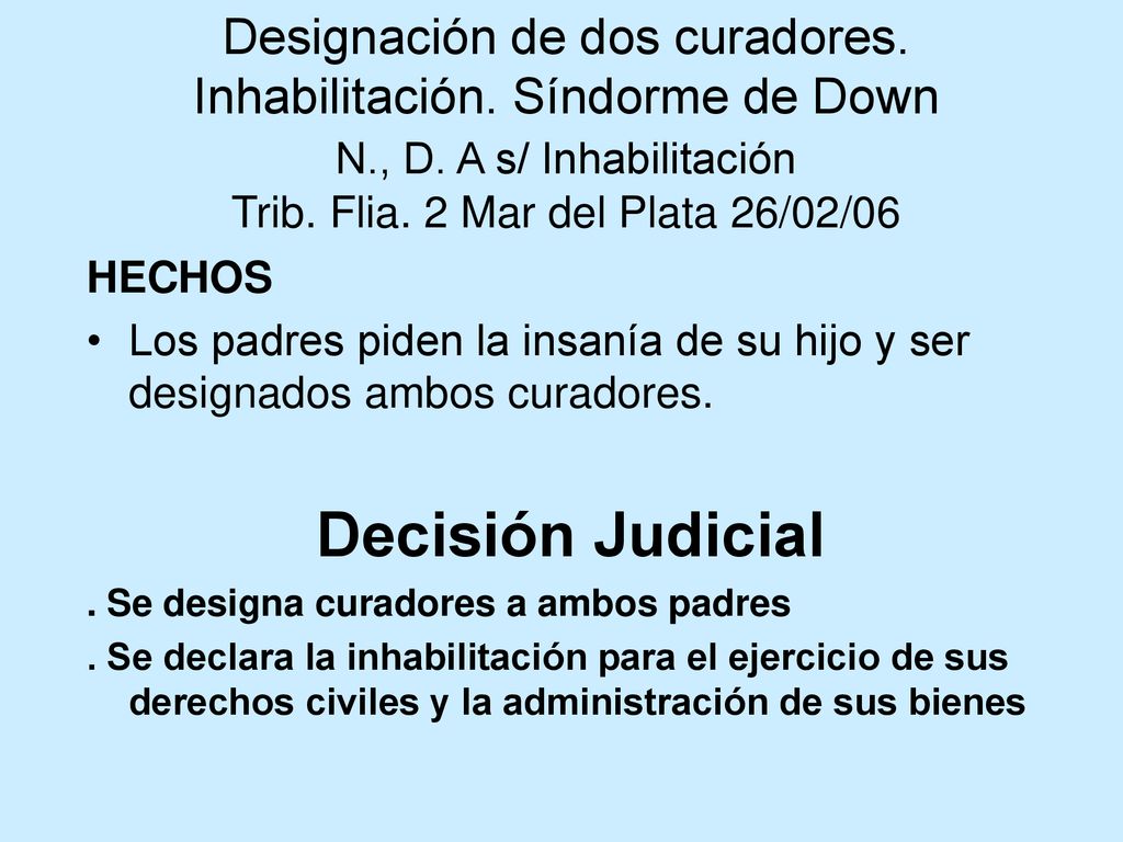 Designación de dos curadores. Inhabilitación. Síndorme de Down N. , D