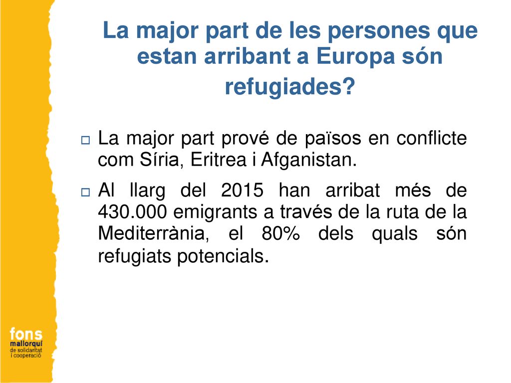 La major part de les persones que estan arribant a Europa són refugiades