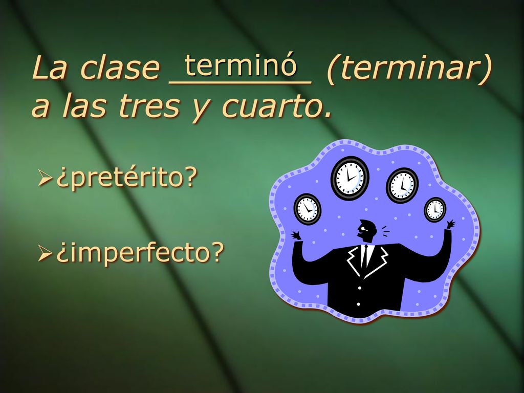 La clase _______ (terminar) a las tres y cuarto.