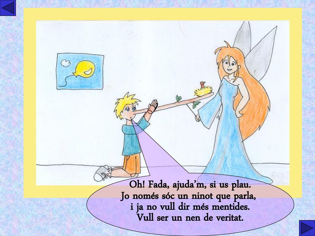 Oh! Fada, ajuda’m, si us plau. Jo només sóc un ninot que parla,