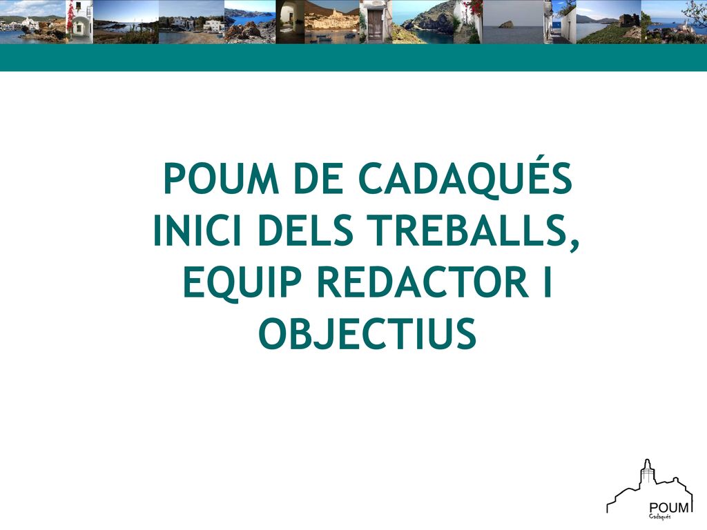 POUM DE CADAQUÉS INICI DELS TREBALLS, EQUIP REDACTOR I OBJECTIUS
