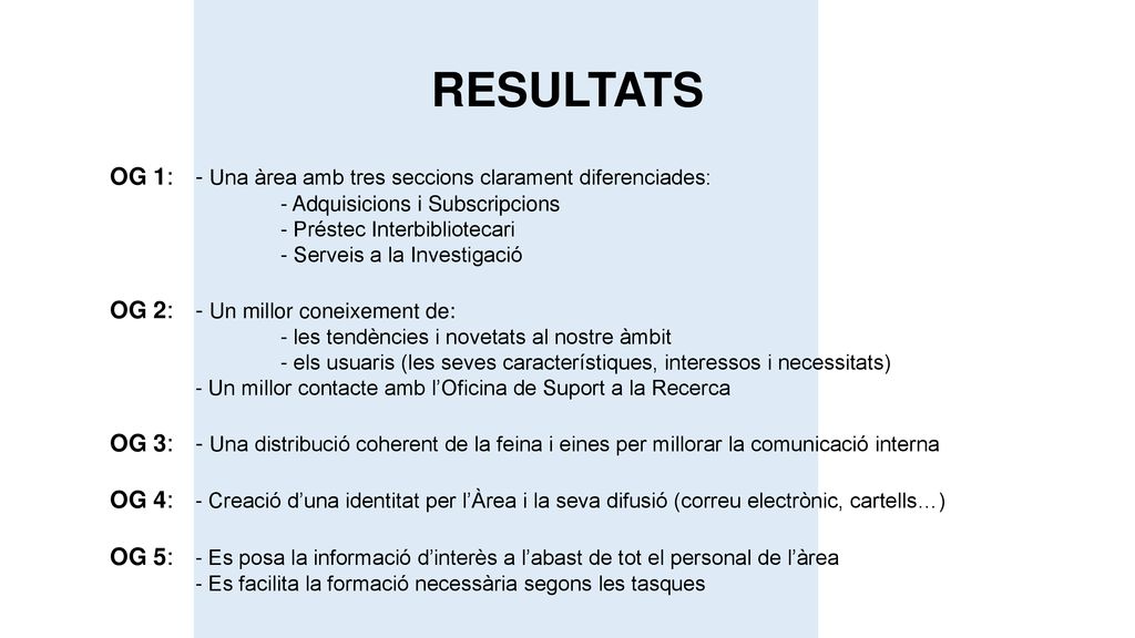 RESULTATS OG 1: - Una àrea amb tres seccions clarament diferenciades: