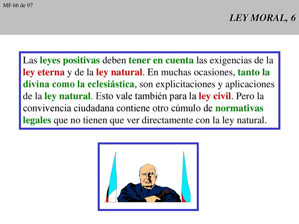 Las leyes positivas deben tener en cuenta las exigencias de la