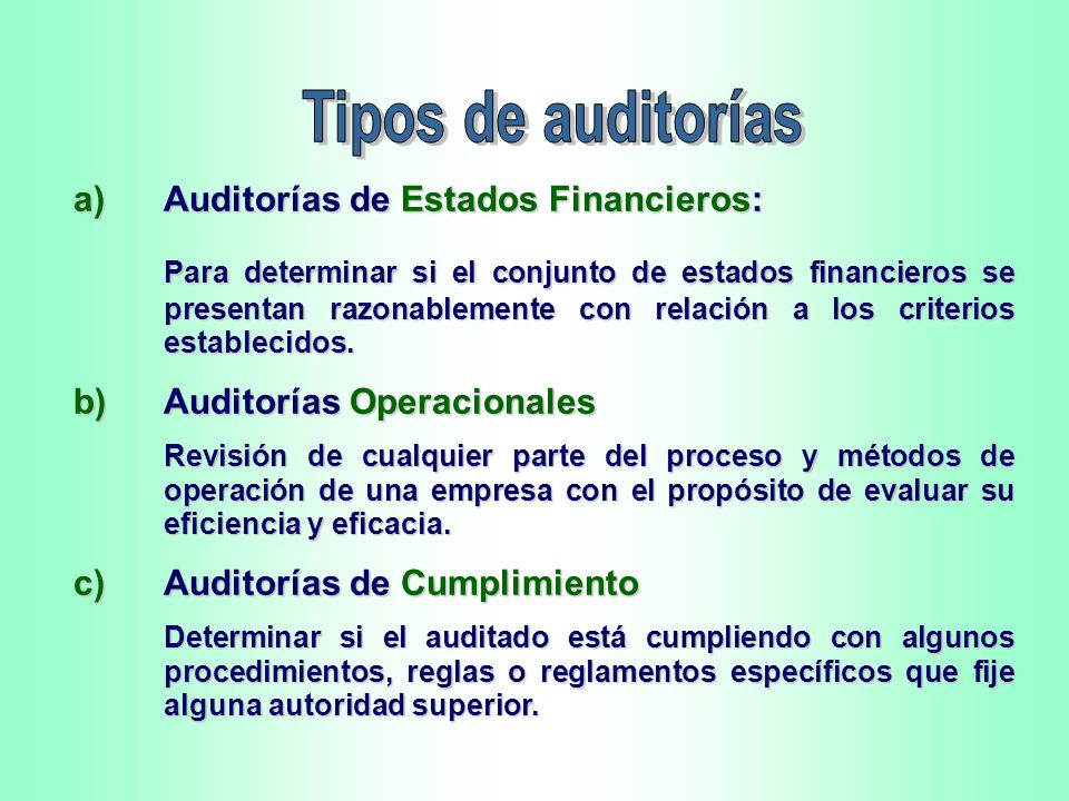 Tipos de auditorías a) Auditorías de Estados Financieros: