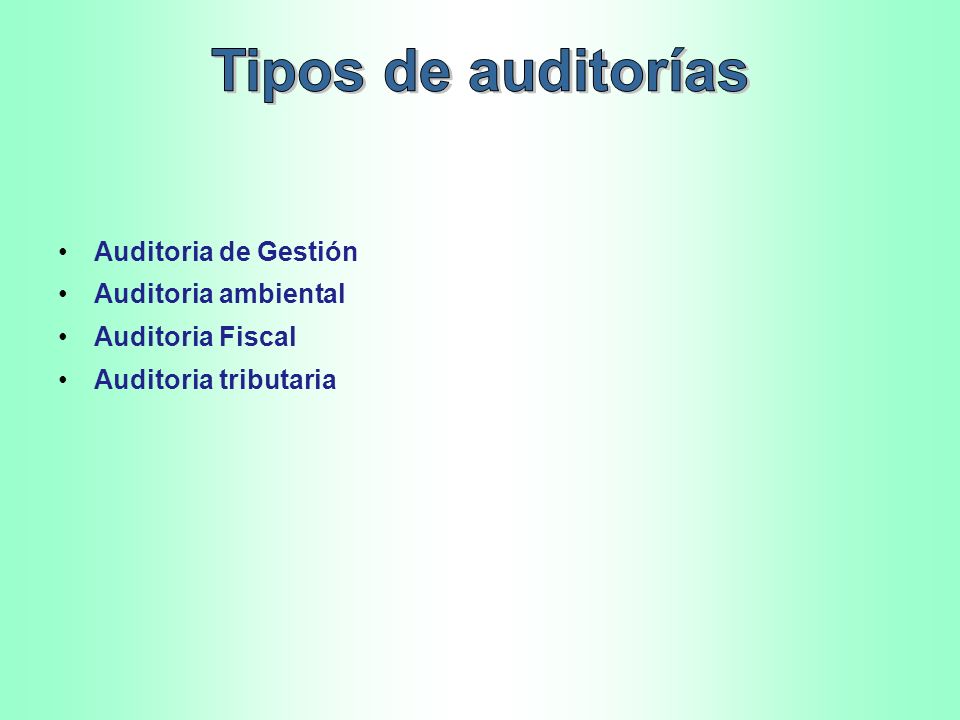 Tipos de auditorías Auditoria de Gestión Auditoria ambiental