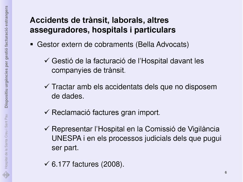Accidents de trànsit, laborals, altres asseguradores, hospitals i particulars