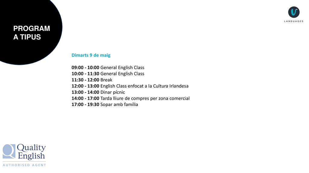 PROGRAMA TIPUS Dimarts 9 de maig 09: :00 General English Class