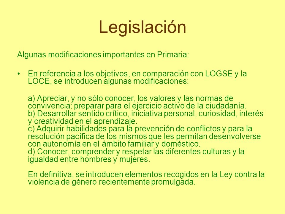 Legislación Algunas modificaciones importantes en Primaria: