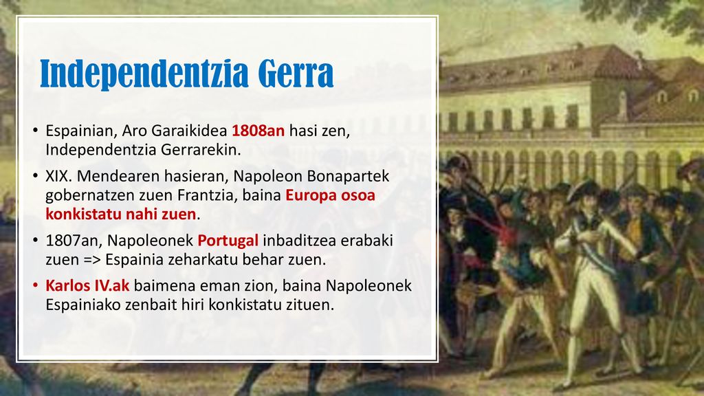 Independentzia Gerra Espainian, Aro Garaikidea 1808an hasi zen, Independentzia Gerrarekin.