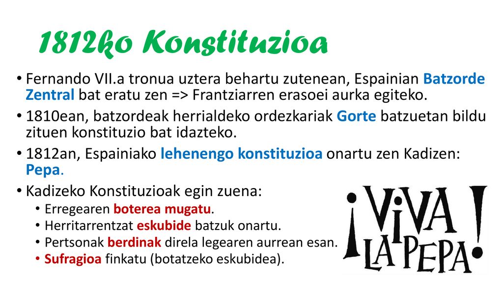 1812ko Konstituzioa Fernando VII.a tronua uztera behartu zutenean, Espainian Batzorde Zentral bat eratu zen => Frantziarren erasoei aurka egiteko.