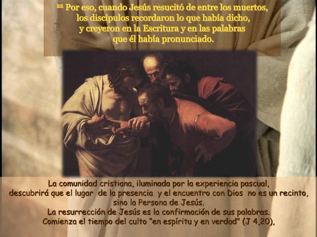 22 Por eso, cuando Jesús resucitó de entre los muertos,