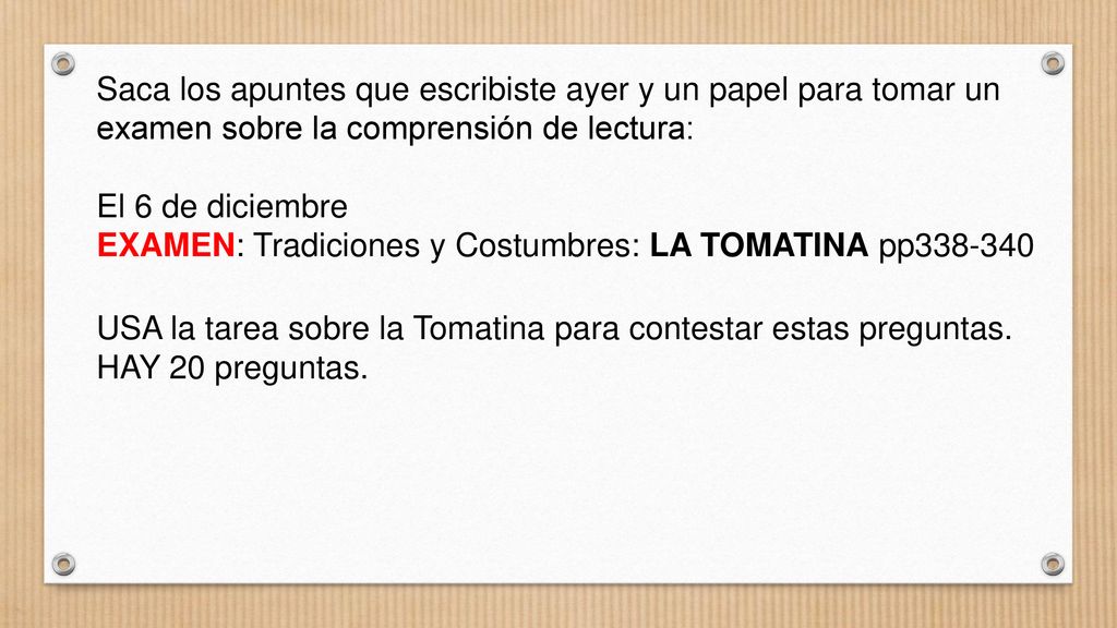 Saca los apuntes que escribiste ayer y un papel para tomar un examen sobre la comprensión de lectura: