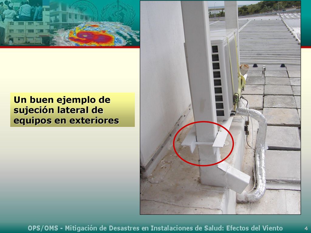 Un buen ejemplo de sujeción lateral de equipos en exteriores