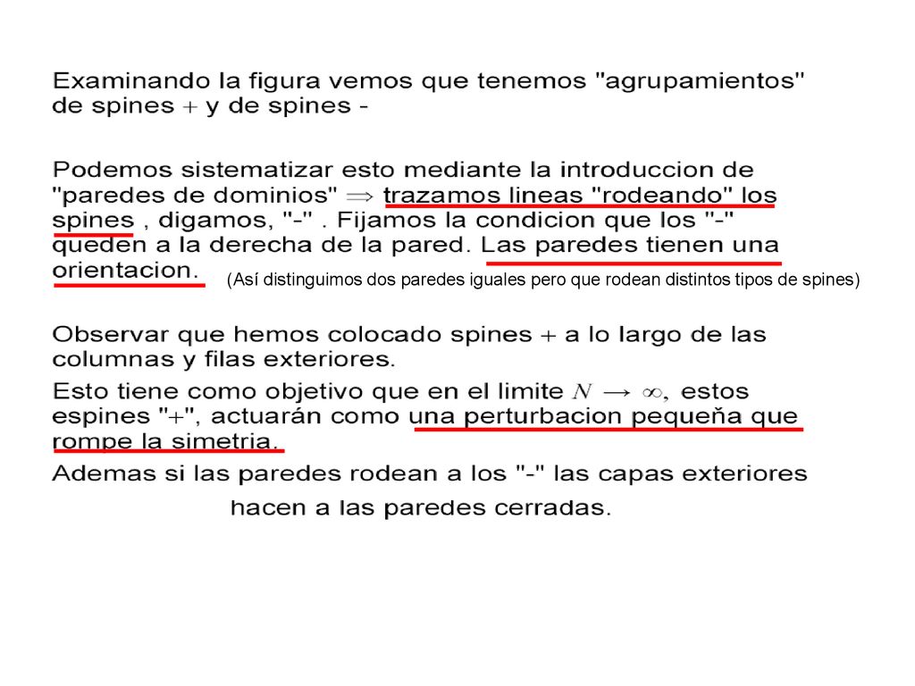 (Así distinguimos dos paredes iguales pero que rodean distintos tipos de spines)