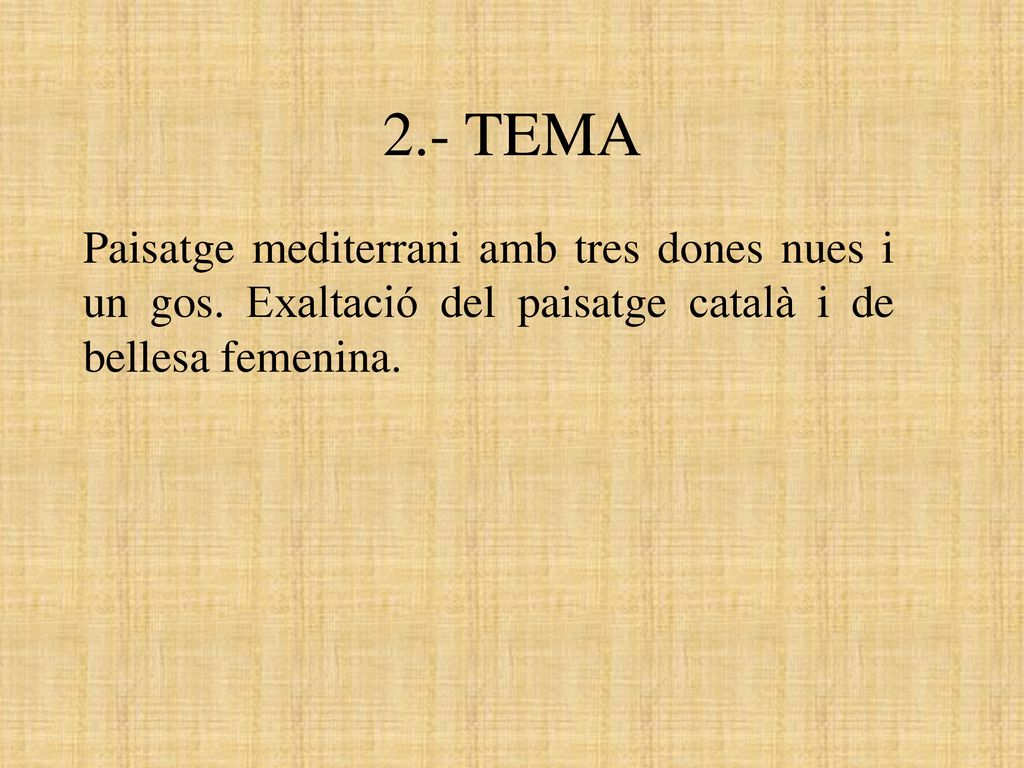 2.- TEMA Paisatge mediterrani amb tres dones nues i un gos.