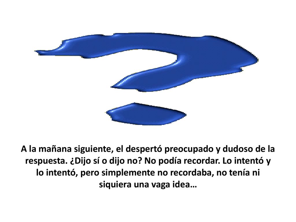lo intentó, pero simplemente no recordaba, no tenía ni