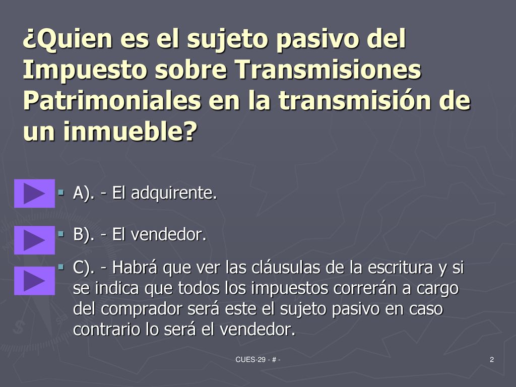 ¿Quien es el sujeto pasivo del Impuesto sobre Transmisiones Patrimoniales en la transmisión de un inmueble