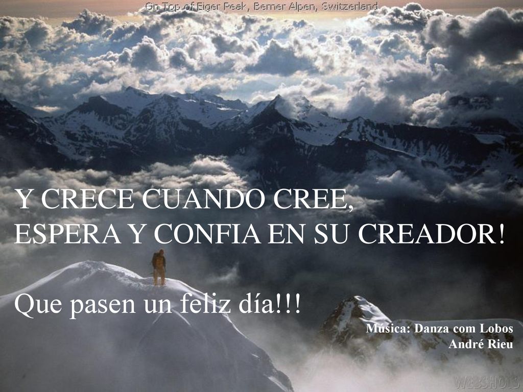 ESPERA Y CONFIA EN SU CREADOR! Que pasen un feliz día!!!