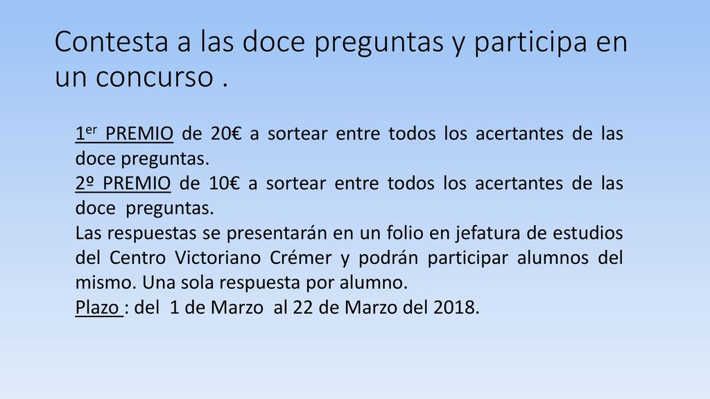 Contesta a las doce preguntas y participa en un concurso .