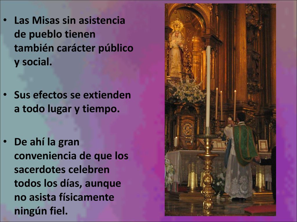 Las Misas sin asistencia de pueblo tienen también carácter público y social.