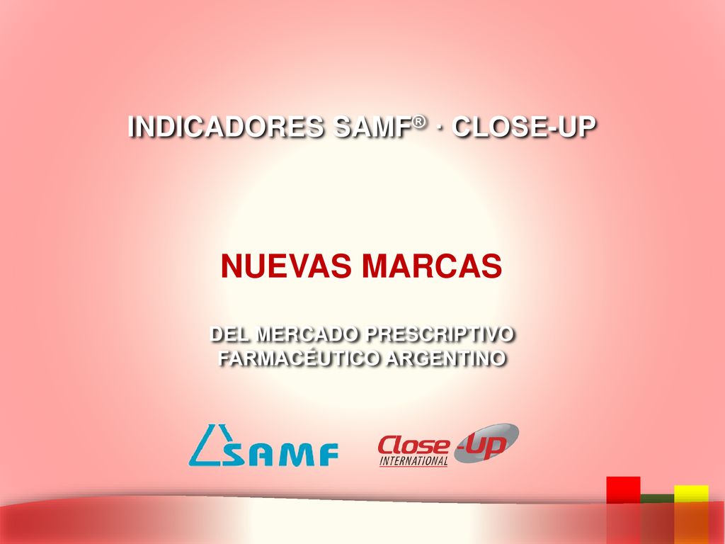NUEVAS MARCAS INDICADORES SAMF® · CLOSE-UP DEL MERCADO PRESCRIPTIVO