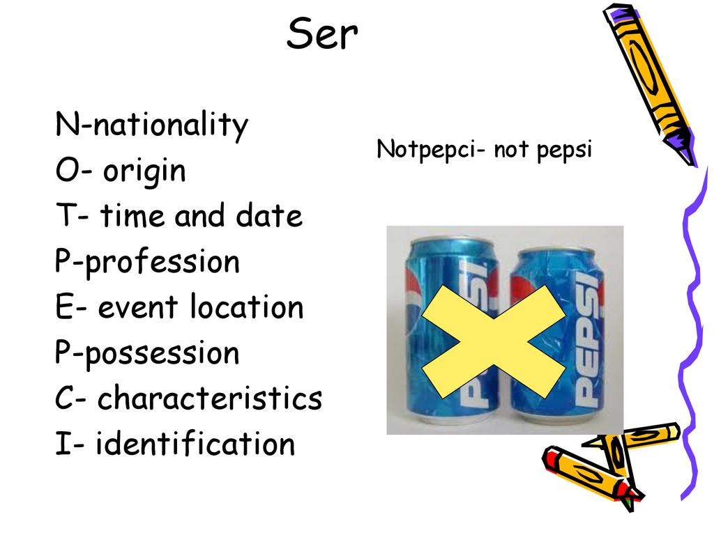 Ser N-nationality O- origin T- time and date P-profession E- event location P-possession C- characteristics I- identification
