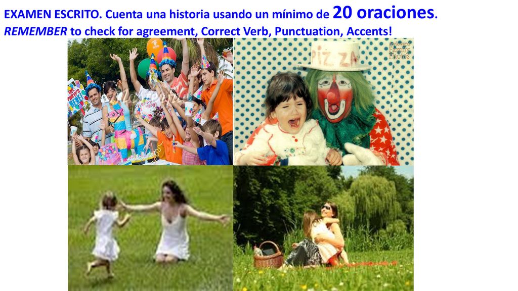 EXAMEN ESCRITO. Cuenta una historia usando un mínimo de 20 oraciones.
