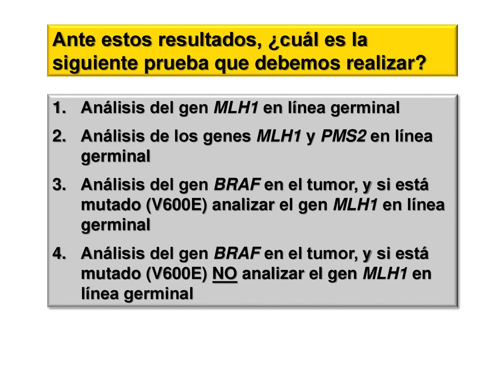 Ante estos resultados, ¿cuál es la siguiente prueba que debemos realizar