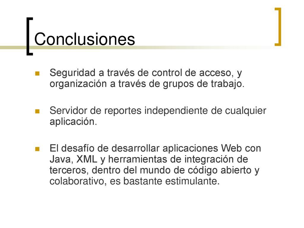 Conclusiones Seguridad a través de control de acceso, y organización a través de grupos de trabajo.