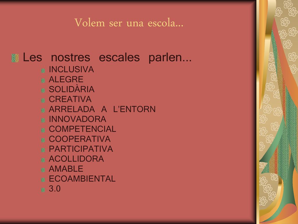 Volem ser una escola... Les nostres escales parlen... INCLUSIVA ALEGRE