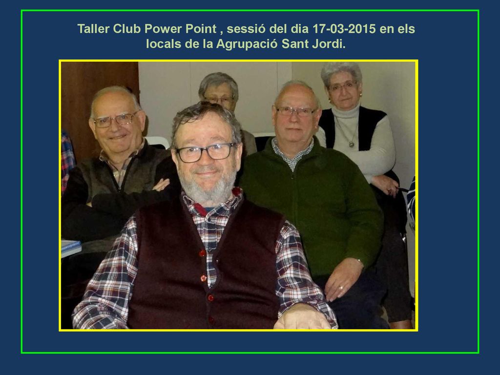 Taller Club Power Point , sessió del dia en els locals de la Agrupació Sant Jordi.