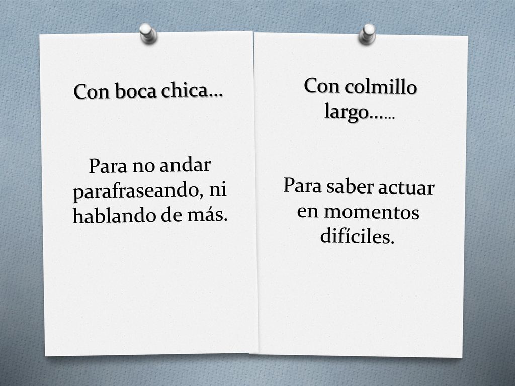 Con boca chica… Para no andar parafraseando, ni hablando de más.