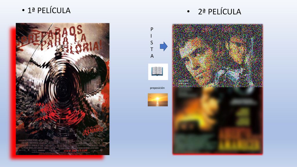 1ª PELÍCULA 2ª PELÍCULA P I S T A preposición