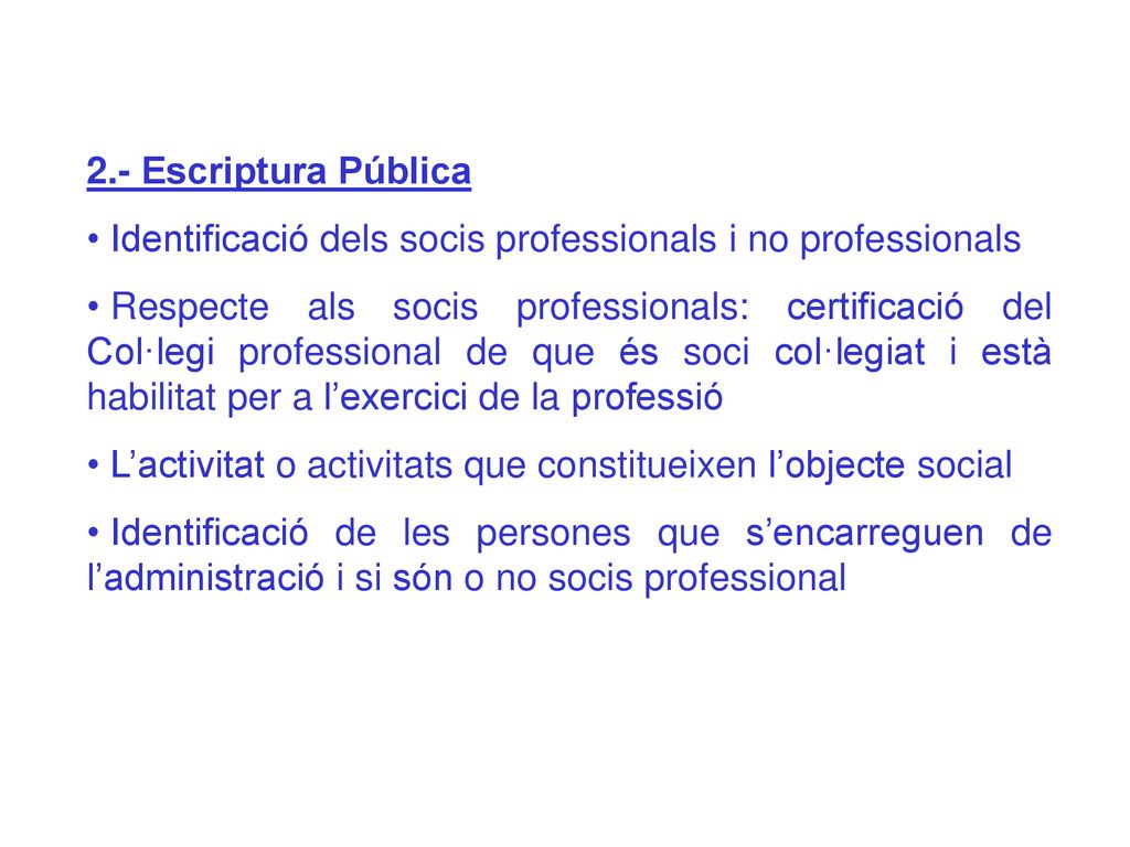 2.- Escriptura Pública Identificació dels socis professionals i no professionals.