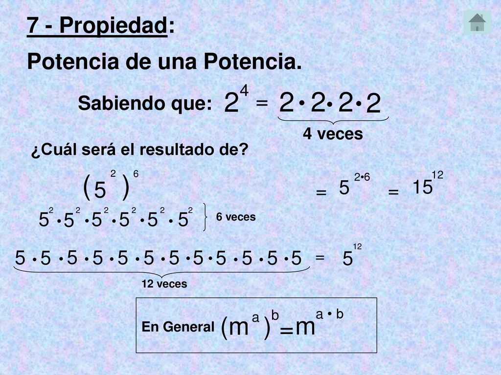 ( ) (m ) m = 7 - Propiedad: Potencia de una Potencia. = 5