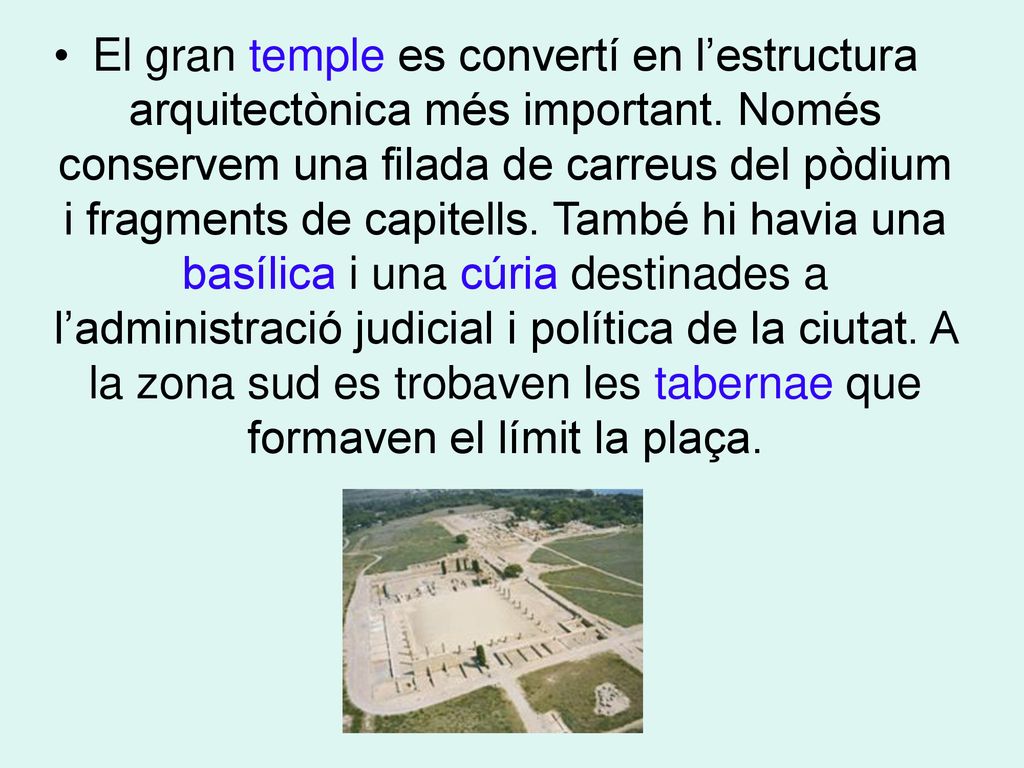 El gran temple es convertí en l’estructura arquitectònica més important.