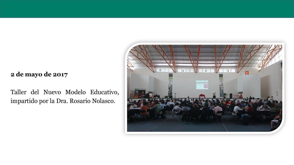 2 de mayo de 2017 Taller del Nuevo Modelo Educativo, impartido por la Dra. Rosario Nolasco.