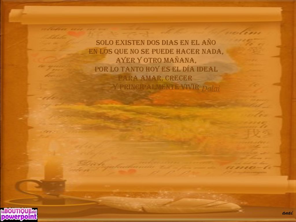 Solo existen dos dias en el año En los que no se puede hacer nada,