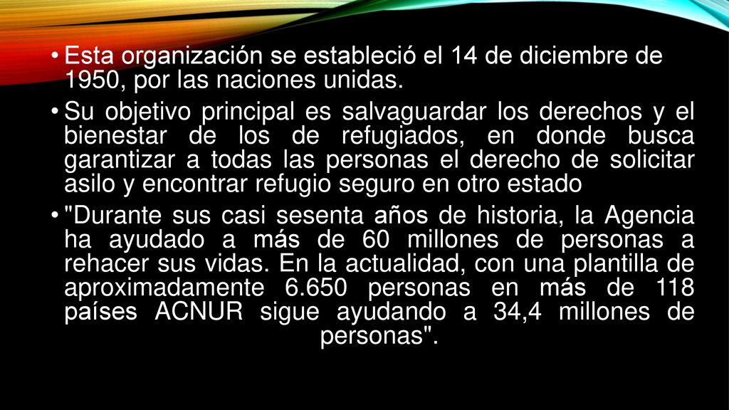 Esta organización se estableció el 14 de diciembre de 1950, por las naciones unidas.
