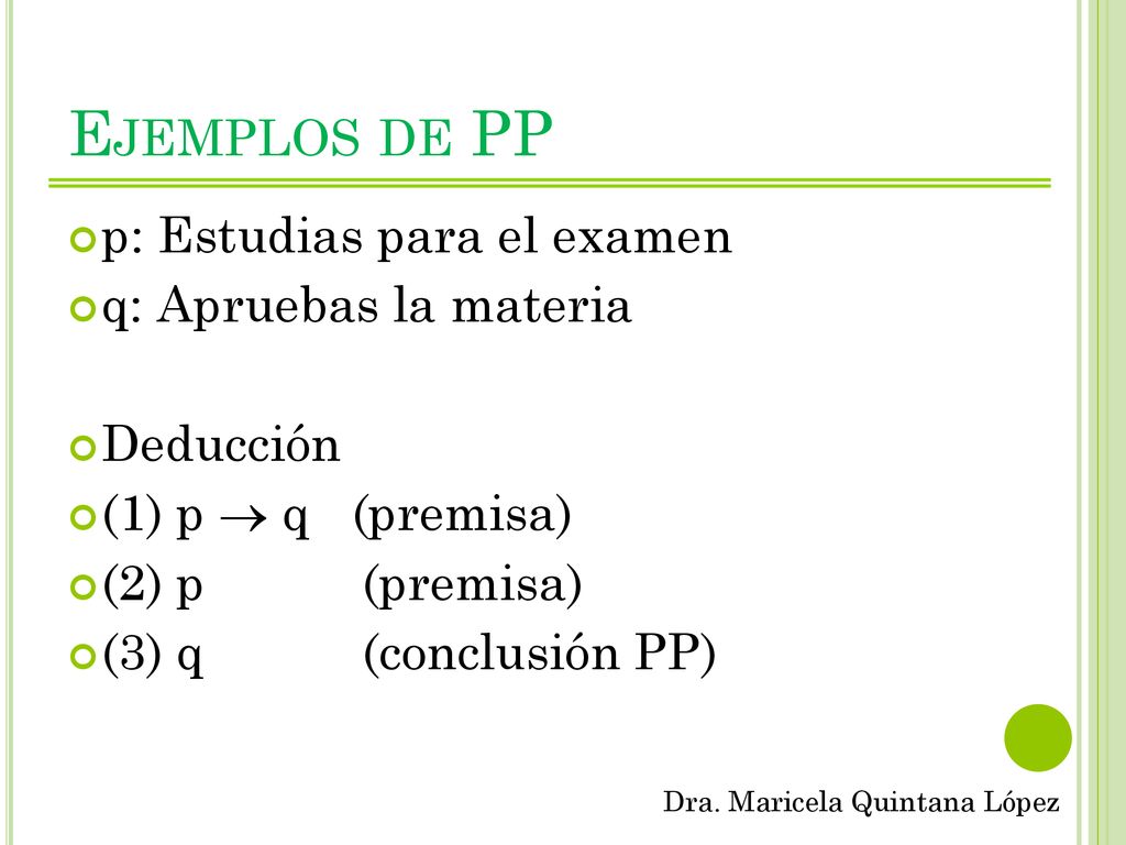 Ejemplos de PP p: Estudias para el examen q: Apruebas la materia