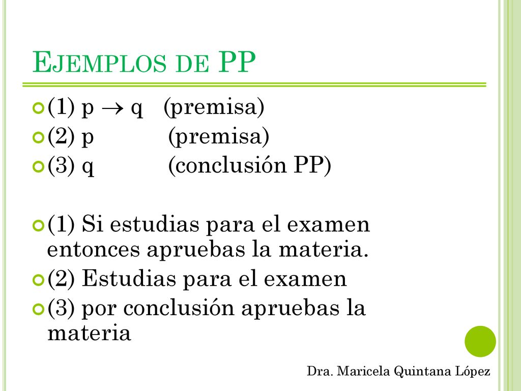 Ejemplos de PP (1) p  q (premisa) (2) p (premisa)