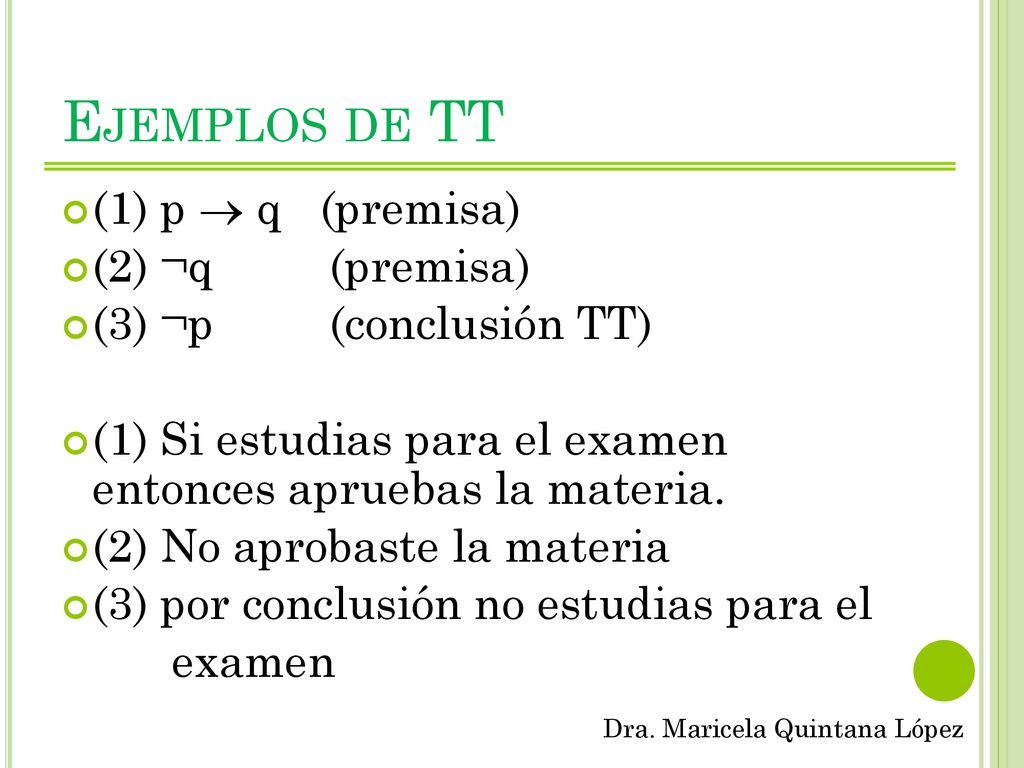 Ejemplos de TT (1) p  q (premisa) (2) ¬q (premisa)