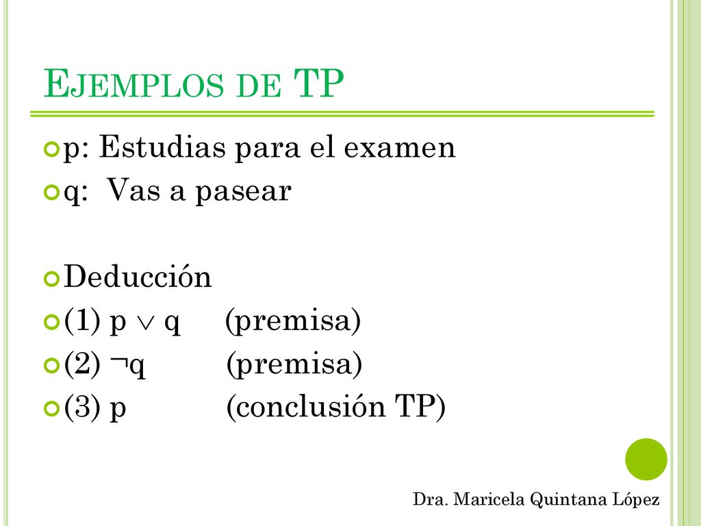 Ejemplos de TP p: Estudias para el examen q: Vas a pasear Deducción