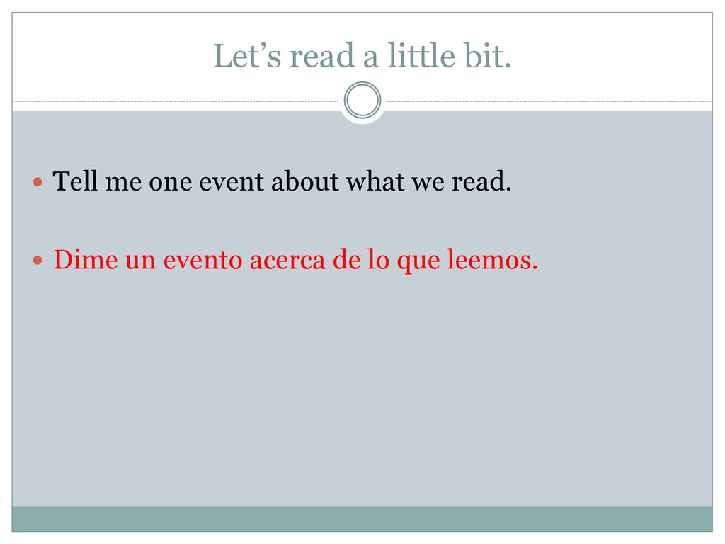 Let’s read a little bit. Tell me one event about what we read.