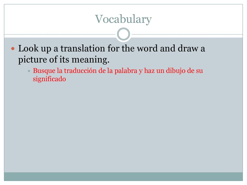 Vocabulary Look up a translation for the word and draw a picture of its meaning.
