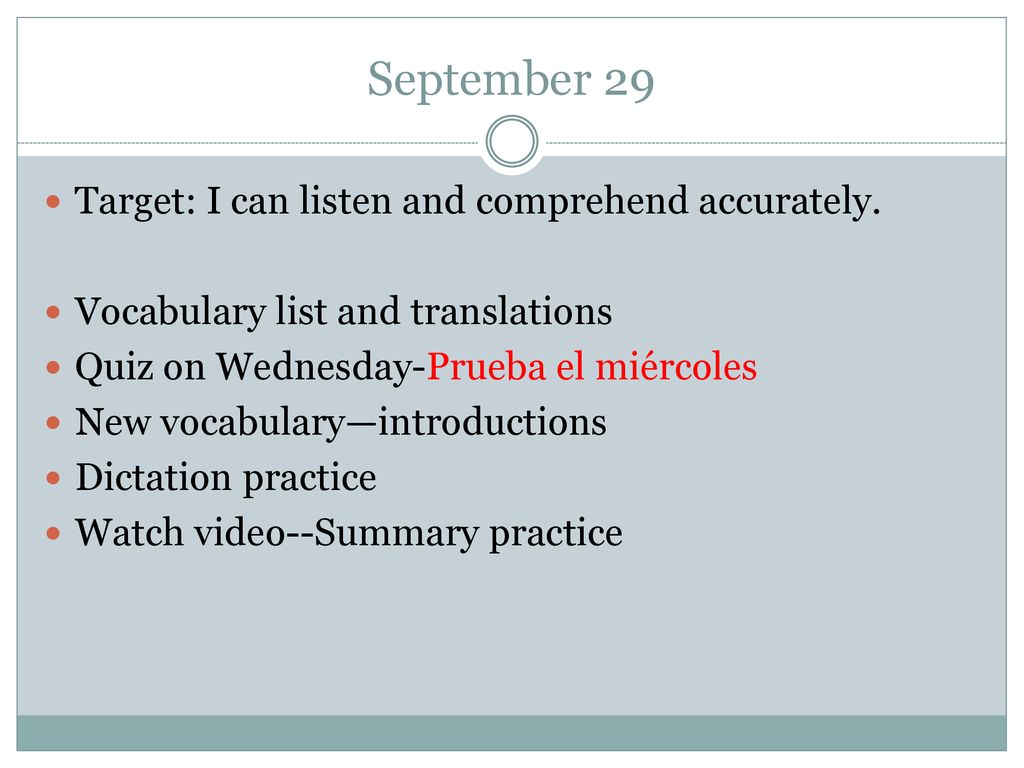September 29 Target: I can listen and comprehend accurately.