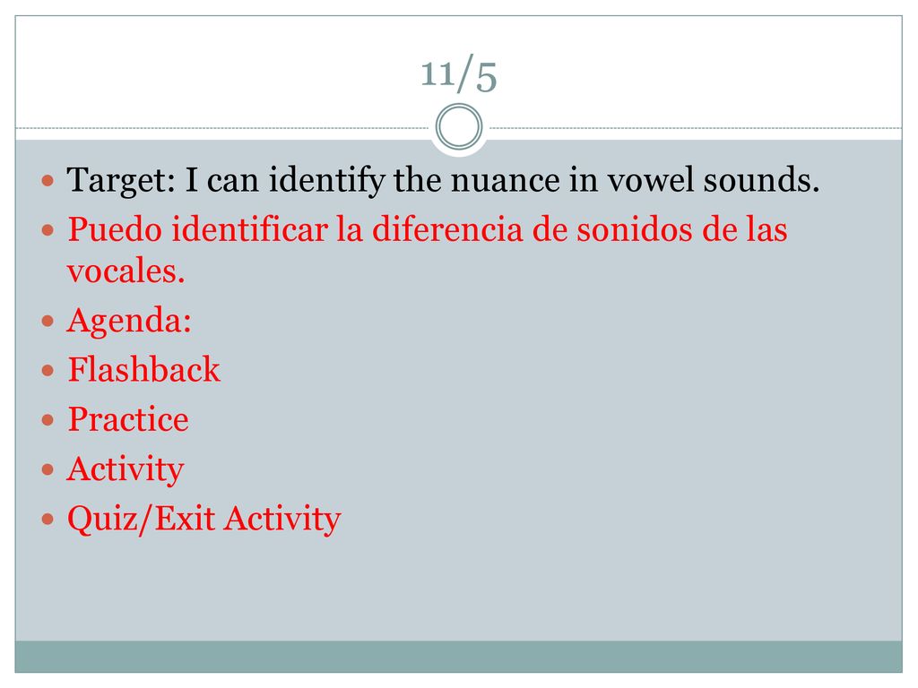 11/5 Target: I can identify the nuance in vowel sounds.