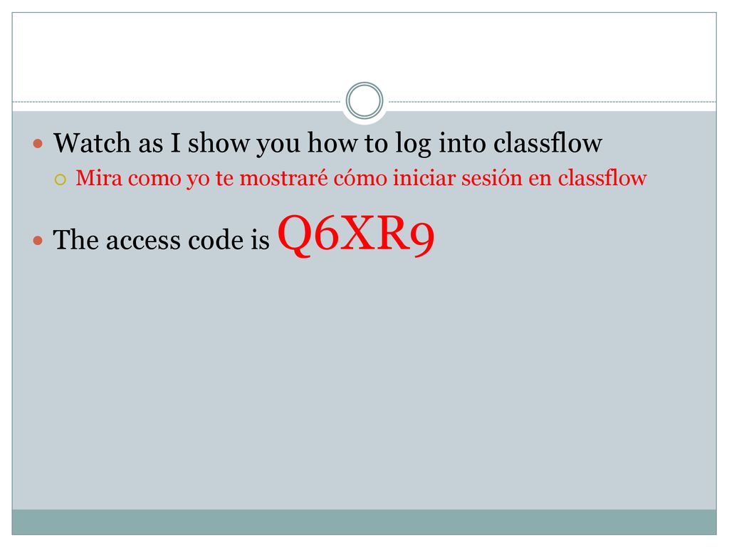 Watch as I show you how to log into classflow The access code is Q6XR9