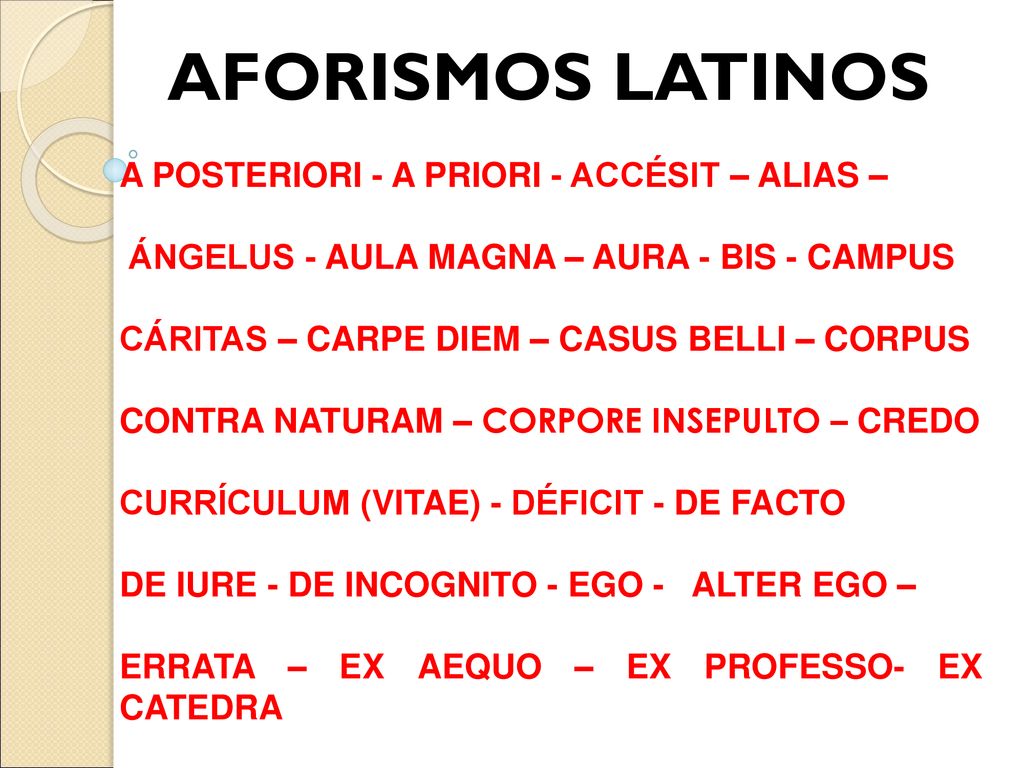 AFORISMOS LATINOS A posteriori - A priori - accésit – alias –