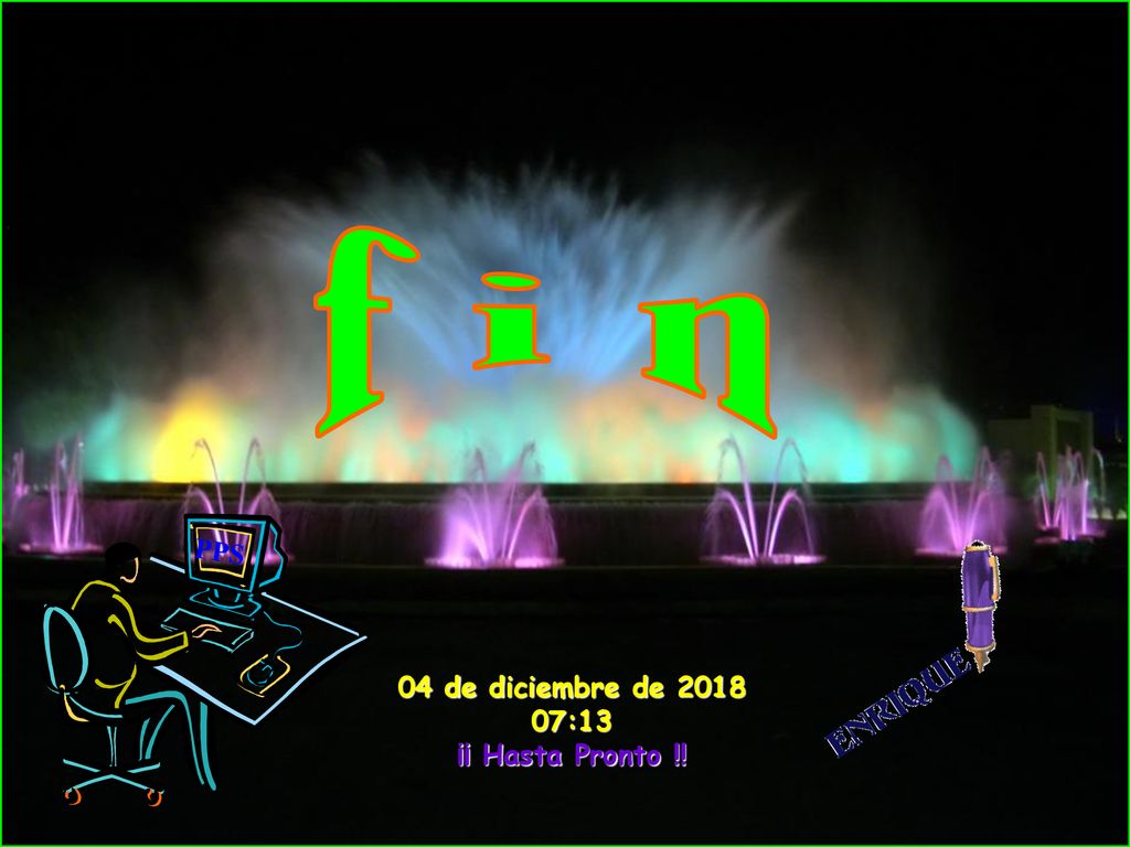 f i n PPS 04 de diciembre de :13 ¡¡ Hasta Pronto !!